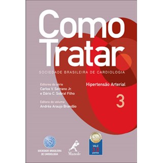 Livro - Como Tratar - Hipertensão Arterial - Sociedade Brasileira de Cardiologia - vol 3 - Serrano Jr***