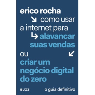 Livro - Como Usar a Internet para Alavancar Vendas Ou Criar Um Negocio Digital do Z - Rocha