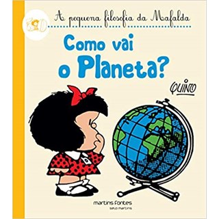Livro - Como Vai o Planeta  - a Pequena Filosofia da Mafalda - Quino
