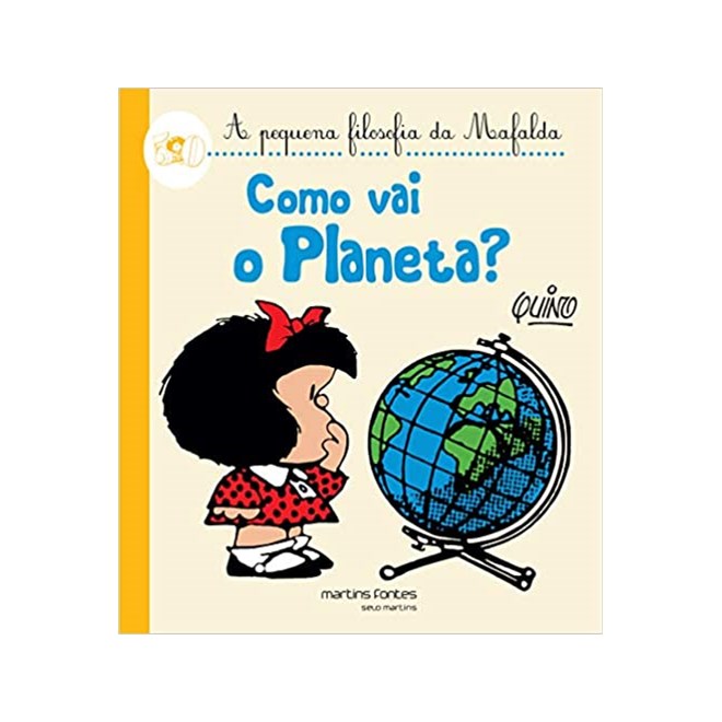 Livro - Como Vai o Planeta  - a Pequena Filosofia da Mafalda - Quino