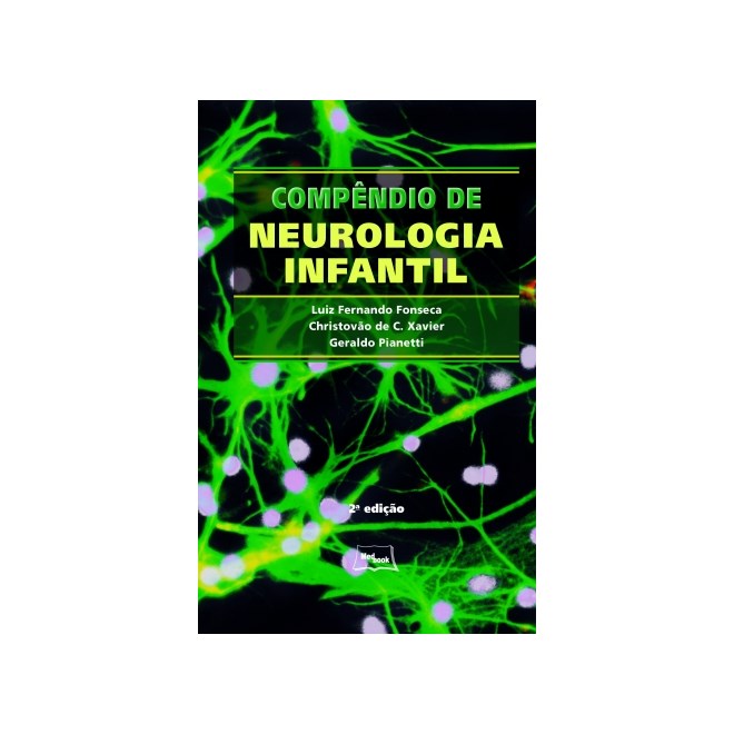 Livro - Compendio de Neurologia Infantil - Fonseca/xavier/piane