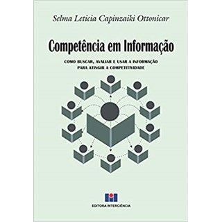 Livro - Competencia em Informacao - Como Buscar, Avaliar e Usar a Informacao para A - Ottonicar