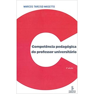Livro - Competencia Pedagogica do Professor Universitario - Col. Educacao - Masetto