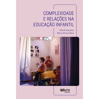 Livro - Complexidade e Relações na Educação Infantil - Planillo