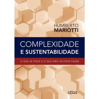Livro - Complexidade e Sustentabilidade: O que se pode e o que não se pode fazer - Mariotti