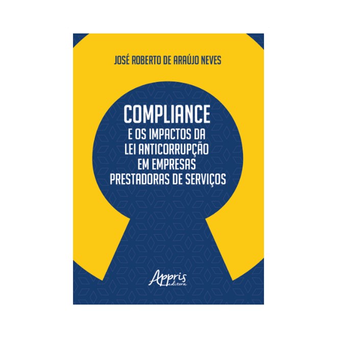 Livro Compliance e os Impactos da Lei Anticorrupção em Empresas Prestadoras de Serviços -  Neves