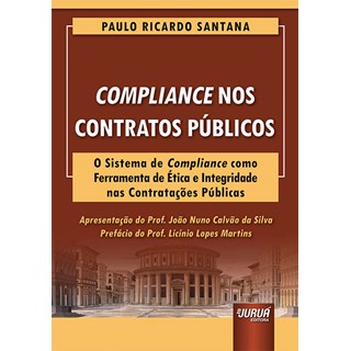 Livro - Compliance Nos Contratos Publicos - o Sistema de Compliance Como Ferramenta - Paulo Ricardo Santan