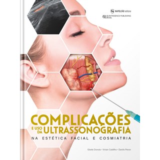 Livro Complicações E Uso Da Ultrassonografia Na Estética Facial E Cosmiatria - Napoleão