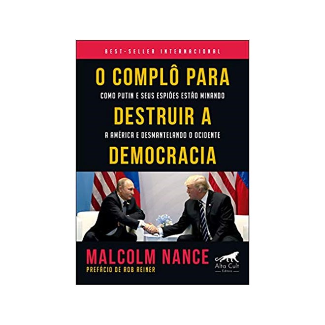 Livro - Complo para Destruir a Democracia, o - Como Putin e Seus Espioes Estao Mina - Nance