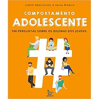 Livro - Comportamento Adolescente: 100 Perguntas sobre os Dilemas dos Jovens - Nemirovsky/ribeiro