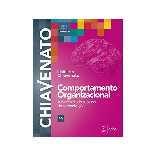 Livro - Comportamento Organizacional: a Dinamica do Sucesso das Organizacoes - Chiavenato