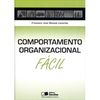 Livro - Comportamento Organizacional - Facil - Lacombe