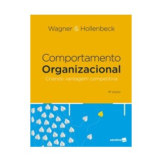Livro - Comportamento Organizacional - Wagner/ Hollenbeck