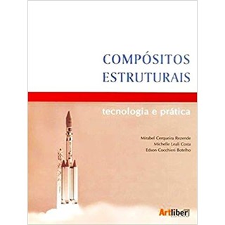 Livro COMPOSITOS ESTRUTURAIS - TECNOLOGIA E PRATICA - REZENDE/ COSTA/ BOTE