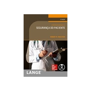 Livro - Compreendendo a Segurança do Paciente - Wachter Livro - Compreendendo a Segurança do Paciente - Wachter