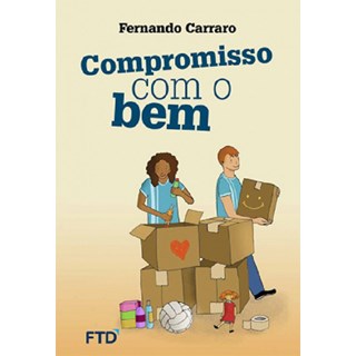 Livro - Compromisso Com o Bem - Carraro - FTD
