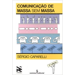 Livro - Comunicacao de Massa sem Massa - Caparelli