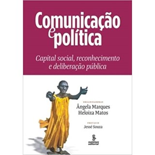 Livro - Comunicacao e Politica - Marques/ Matos