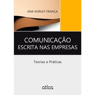Livro - Comunicacao Escrita Nas Empresas - Teorias e Praticas - Franca