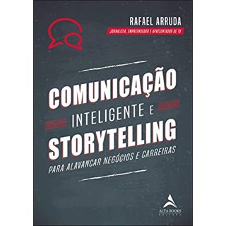 Livro Comunicação Inteligente E Storytelling - Arruda - Alta Books