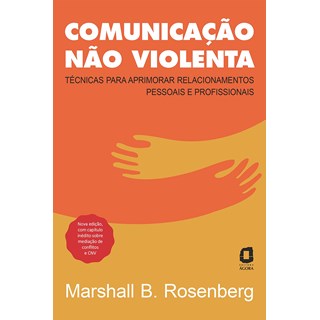 Livro Comunicação Não Violenta - Rosenberg - Ágora