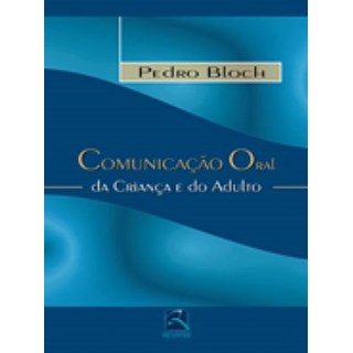Livro - Comunicação Oral da Criança e do Adulto - Bloch