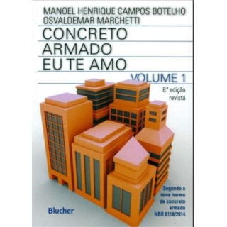 Livro - Concreto Armado Eu Te Amo - Vol.1 - Botelho Livro - Concreto Armado Eu Te Amo - Vol.1 - Botelho