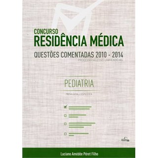 Livro - Concurso Residência Médica - Questões Comentadas 2010 - 2014 - Péret Filho