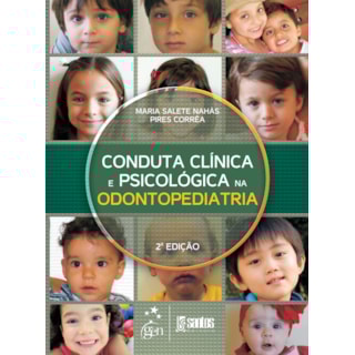 Livro - Conduta Clínica e Psicológica na Odontopediatria - Correa Livro - Conduta Clínica e Psicológica na Odontopediatria - Correa