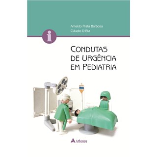Livro - Condutas de Urgencia em Pediatria - D Elia/barbosa