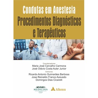 Livro - Condutas em Anestesia Procedimentos Diagnósticos e Terapêuticos - Carmona - Atheneu