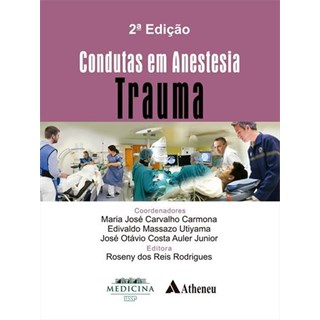 Livro - Condutas em Anestesia - Vol. Trauma - Carmona