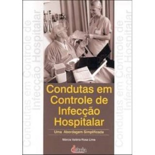 Livro - Condutas em Controle de Infecção Hospitalar - Uma abordagem simplificada - Lima