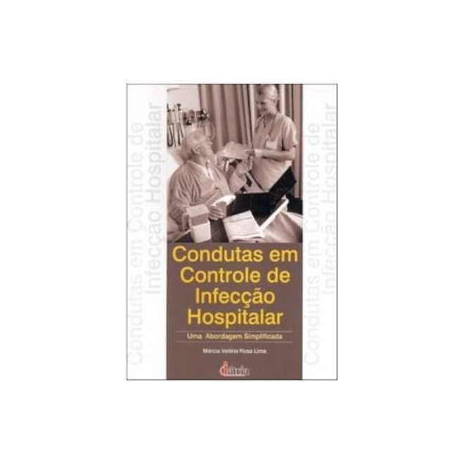 Livro - Condutas em Controle de Infecção Hospitalar - Uma abordagem simplificada - Lima