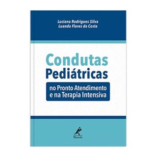 Livro - Condutas Pediátricas No Pronto-socorro e Na Terapia Intensiva - Silva - Manole