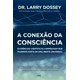 Livro - Conexao da Consciencia (a) - Larry