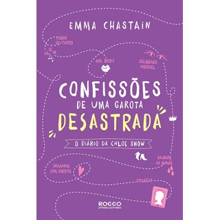 Livro - Confissoes de Uma Garota Desastrada - o Diario de Chloe Snow - Chastain