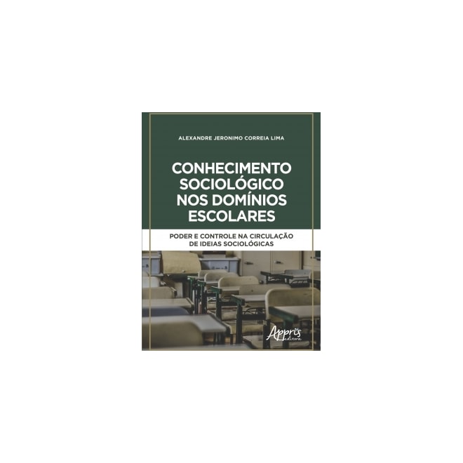 Livro - Conhecimento Sociologico Nos Dominios Escolares: Poder e Controle Na Circul - Lima