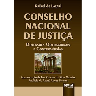 Livro - Conselho Nacional de Justica - Dimensoes Operacionais e Controversias - apr - Lazari