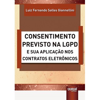 Livro Consentimento Previsto na LGPD - Giannellini - Juruá