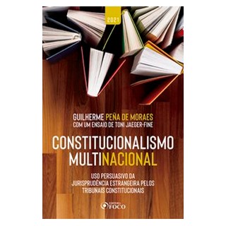 Livro - Constitucionalismo Multinacional: Uso Persuasivo Da JurisprudÊncia Estrange - Moraes