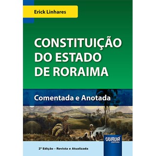 Livro Constituição do Estado de Roraima - Linhares - Juruá
