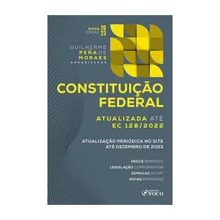 Livro - Constituicao Federal 2023 Atualiz Ate Ec 128/2022 (moraes/foco) - Editora Foco