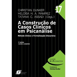 Livro - Construcao de Casos Clinicos em Psicanalise, A - Dunker/ Ramirez/ as