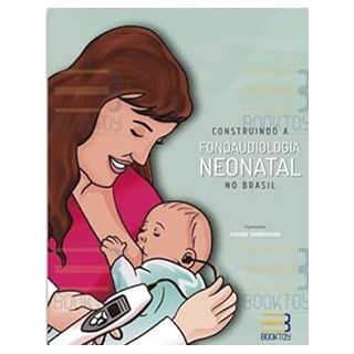 Livro Construindo a Fonoaudiologia Neonatal no Brasil - Zimmermann - Booktoy