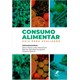 Livro - Consumo Alimentar - Guia para Avaliacao - Marchioni/gorgulho