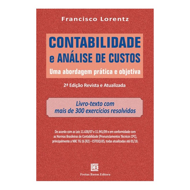 Livro - Contabilidade e Analise de Custos - Uma Abordagem Pratica e Objetiva - Lorentz
