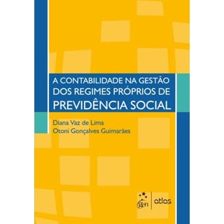 Livro - Contabilidade Na Gestao dos Regimes Proprios de Previdencia Social, A - Lima/guimaraes