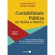 Livro Contabilidade Pública: da Teoria a Prática - Araujo - Saraiva