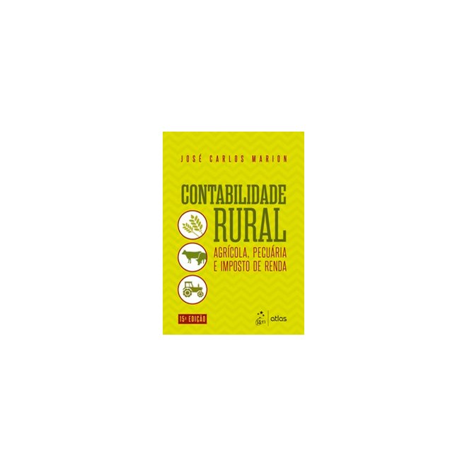 Livro - Contabilidade Rural: Agricola, Pecuaria e Imposto de Renda - Marion